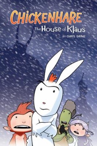 Cover of Chickenhare Volume 1: The House Of Klaus