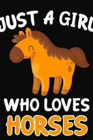 Cover of Just a Girl Who Loves Horses