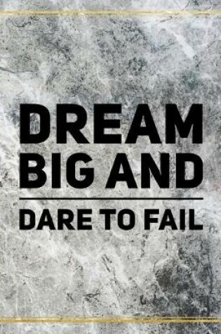 Cover of Dream big and dare to fail.