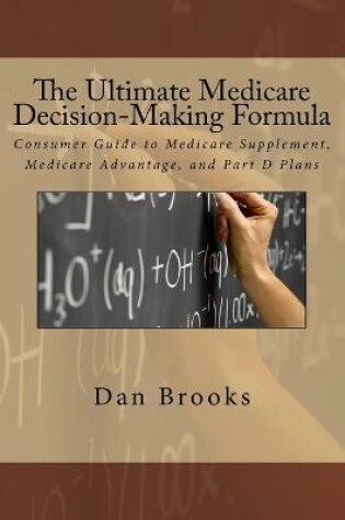 Cover of The Ultimate Medicare Decision Making Formula