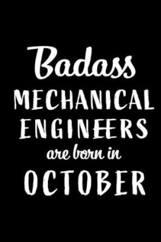 Cover of Badass Mechanical Engineers Are Born In October
