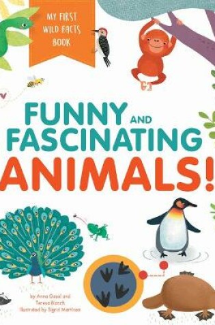 Funny and Fascinating Animals! My First Wild Facts Book