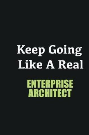 Cover of Keep Going Like a Real enterprise architect