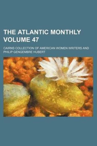 Cover of The Atlantic Monthly Volume 47