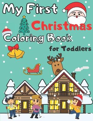 Book cover for My First Christmas Coloring Book for Toddlers