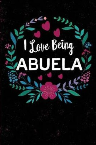 Cover of I Love Being Abuela