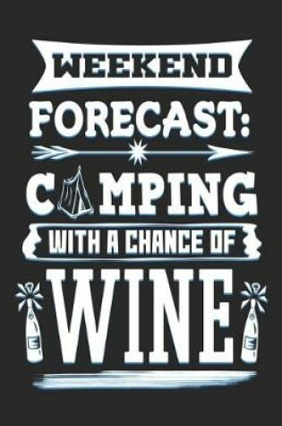 Cover of Weekend Forecast Camping With a Chance of Wine