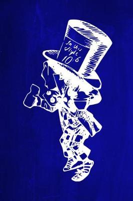 Book cover for Alice in Wonderland Chalkboard Journal - Mad Hatter (Blue)