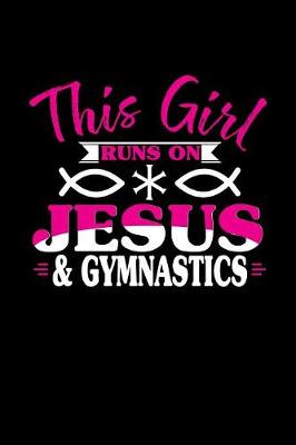 Book cover for This Girl Runs on Jesus & Gymnastics