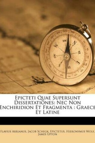 Cover of Epicteti Quae Supersunt Dissertationes