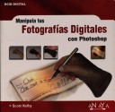 Book cover for Manipula Tus Fotografias Digitales Con Photoshop