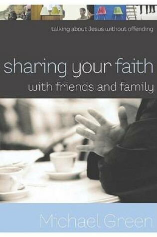 Cover of Sharing Your Faith with Friends and Family