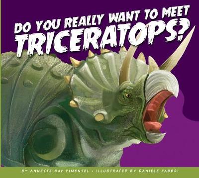 Book cover for Do You Really Want to Meet Triceratops?