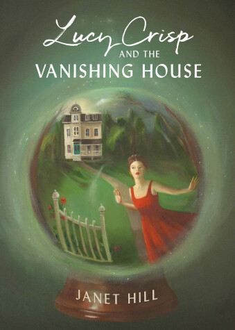 Book cover for Lucy Crisp and the Vanishing House