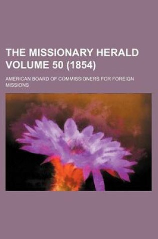 Cover of The Missionary Herald Volume 50 (1854)