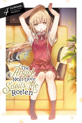 Book cover for The Angel Next Door Spoils Me Rotten, Vol. 4 (light novel)