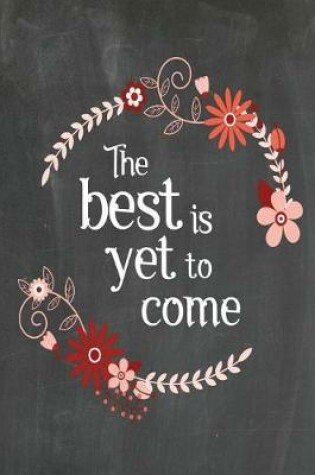 Cover of Chalkboard Journal - The Best Is Yet To Come (Orange-Black)