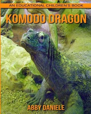 Book cover for Komodo dragon! An Educational Children's Book about Komodo dragon with Fun Facts & Photos