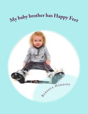 Book cover for My Baby Brother Has Happy Feet