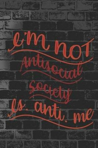 Cover of I'm Not Antisocial Society Is Anti Me