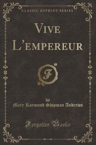 Cover of Vive l'Empereur (Classic Reprint)