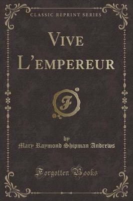 Book cover for Vive l'Empereur (Classic Reprint)