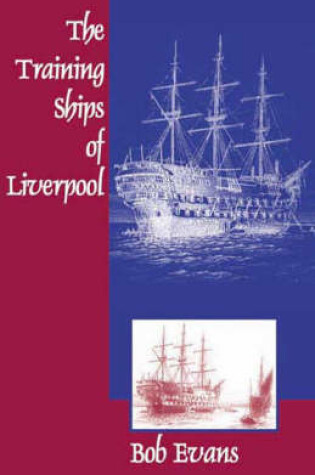 Cover of The Training Ships of Liverpool