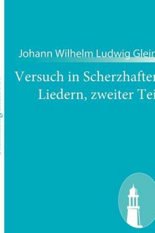 Cover of Versuch in Scherzhaften Liedern, zweiter Teil