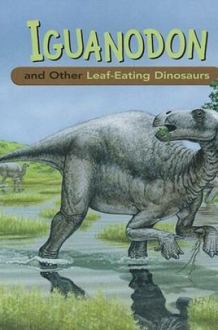 Cover of Iguanodon and Other Leaf-Eating Dinosaurs