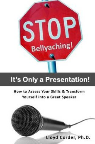 Cover of Stop Bellyaching! It's Only a Presentation!