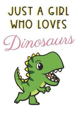 Cover of Just A Girl Who Loves Dinosaurs