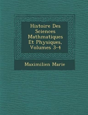 Book cover for Histoire Des Sciences Math Matiques Et Physiques, Volumes 3-4