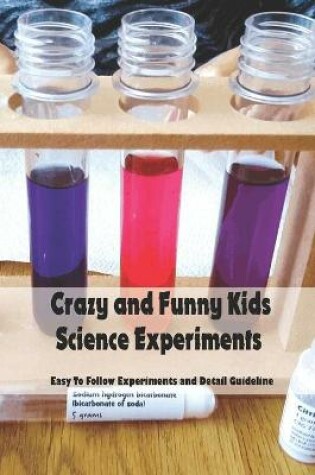 Cover of Crazy and Funny Kids Science Experiments