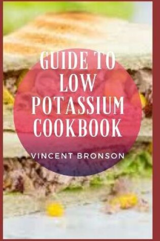 Cover of Guide to Low Potassium Cookbook