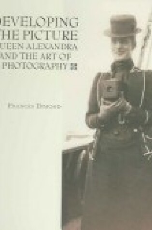 Cover of Developing the Picture:Queen Alexandra and the Art of Photography