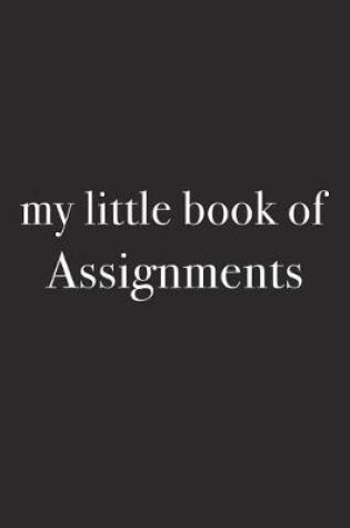 Cover of My Little Book of Assignments