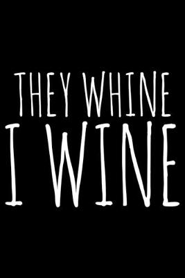 Book cover for They whine I wine