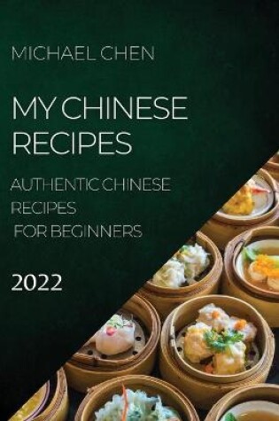 Cover of My Chinese Recipes 2022