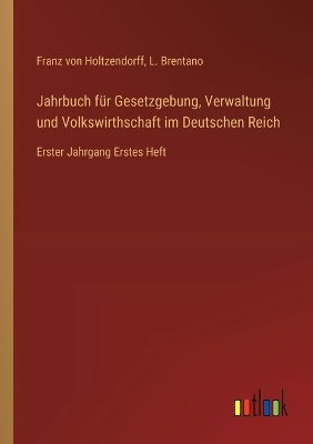 Book cover for Jahrbuch f�r Gesetzgebung, Verwaltung und Volkswirthschaft im Deutschen Reich