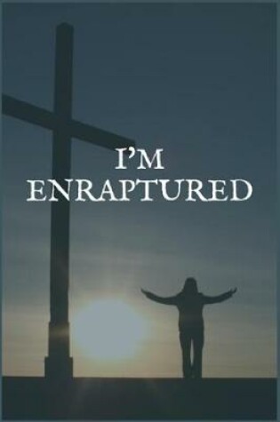 Cover of I'm Enraptured