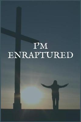 Book cover for I'm Enraptured