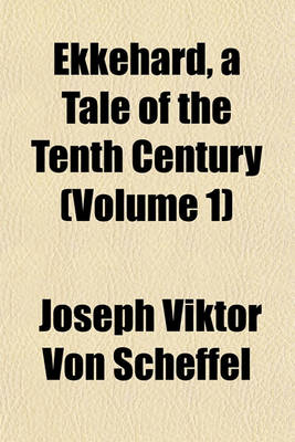 Book cover for Ekkehard, a Tale of the Tenth Century (Volume 1)