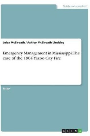 Cover of Emergency Management in Mississippi. The case of the 1904 Yazoo City Fire