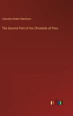 Book cover for The Second Part of the Chronicle of Peru