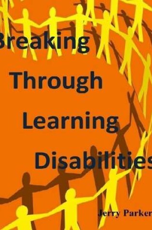 Cover of Breaking Through Learning Disabilities