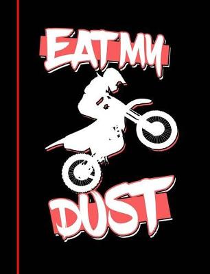 Book cover for Dirt Bike Rider, Eat, My, Dust, Journal