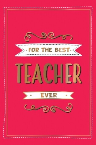 Cover of For the Best Teacher Ever