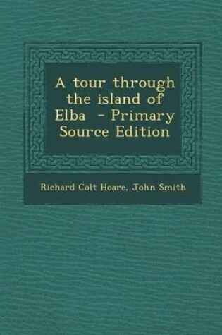 Cover of A Tour Through the Island of Elba - Primary Source Edition
