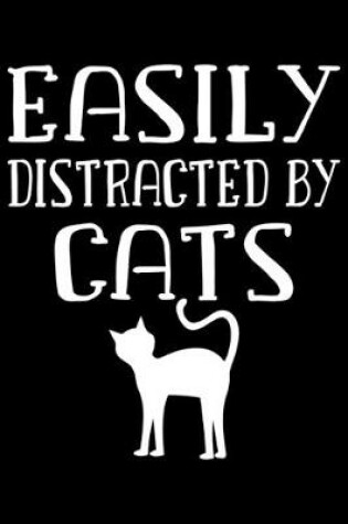 Cover of Easily distracted by cat