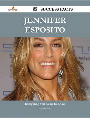 Book cover for Jennifer Esposito 57 Success Facts - Everything You Need to Know about Jennifer Esposito